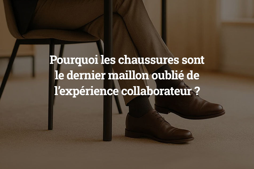 Pourquoi les chaussures sont le dernier maillon oublié de l’expérience collaborateur